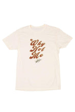 Load image into Gallery viewer, Acacia Kersey: Why Not Me Tee